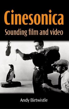 Cinesonica: Sounding Film and Video - Birtwistle, Andy