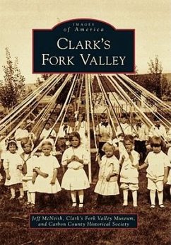Clark's Fork Valley - McNeish, Jeff; Clark's Fork Valley Museum; Carbon County Historical Society and Mus