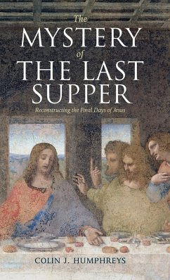 The Mystery of the Last Supper - Humphreys, Colin J.