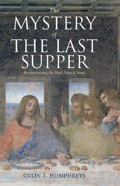 The Mystery of the Last Supper - Humphreys, Colin J.
