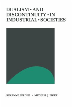 Dualism and Discontinuity in Industrial Societies - Berger, Suzanne; Piore, Michael J.