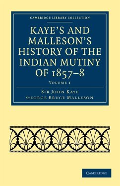 Kaye's and Malleson's History of the Indian Mutiny of 1857-8 - Volume 1 - Malleson, George Bruce; Kaye, John