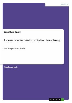 Hermeneutisch-interpretative Forschung - Knorr, Jens-Uwe