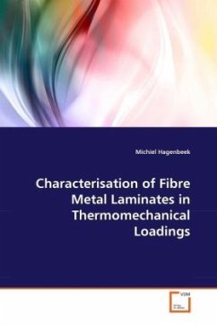 Characterisation of Fibre Metal Laminates in Thermomechanical Loadings