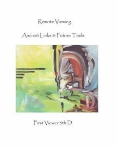 Remote Viewing: Ancient Links & Future Trails - 5th D., First Viewer