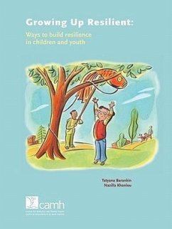 Growing Up Resilient: Ways to Build Resilience in Children and Youth - Barankin, Tatyana; Khanlou, Nazilla