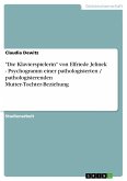 "Die Klavierspielerin" von Elfriede Jelinek - Psychogramm einer pathologisierten / pathologisierenden Mutter-Tochter-Beziehung