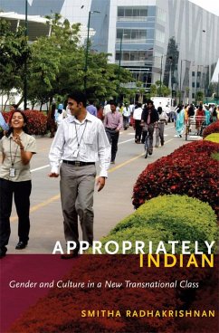 Appropriately Indian: Gender and Culture in a New Transnational Class - Radhakrishnan, Smitha