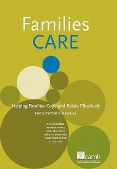 Families Care: Helping Families Cope and Relate Effectively Facilitator's Manual - Bubbra, Sukhi; Himes, Andrea; Kelly, Colleen