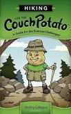 Hiking for the Couch Potato: A Guide for the Exercise-Challenged