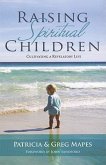 Raising Spiritual Children: Cultivating a Revelatory Life