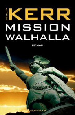 Mission Walhalla / Bernie Gunther Bd.7 - Kerr, Philip