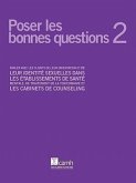 Poser Les Bonnes Questions 2: Parler Avec Les Clients de Leur Orientation Et de Leur Identit Sexuelles Dans Les Tablissements de Sant Mentale, de Tr