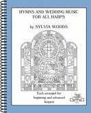 Hymns and Wedding Music for All Harps: Each Arranged for Beginning and Advanced Harpers Hymns and Wedding Music for All Harps: Each Arranged for Beginning and Advanced Harpers