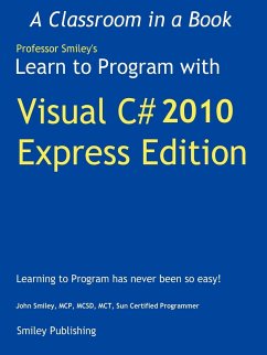 Learn to Program with Visual C# 2010 Express - Smiley, John