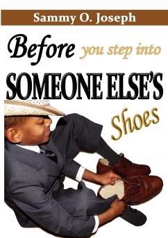 Before You Step Into Someone Else's Shoes - Joseph, Sammy O.