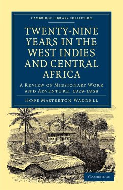 Twenty-Nine Years in the West Indies and Central Africa - Waddell, Hope Masterton