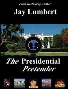 The Presidential Pretender - Lumbert, Jay