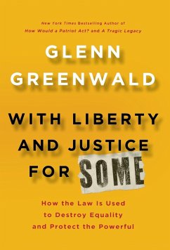 With Liberty and Justice for Some - Greenwald, Glenn