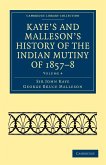 Kaye's and Malleson's History of the Indian Mutiny of 1857-8 - Volume 4