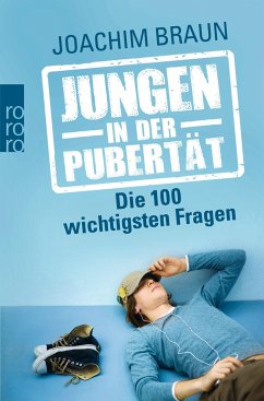 Jungen in der Pubertät - Die 100 wichtigsten Fragen - Braun, Joachim