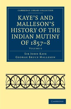 Kaye's and Malleson's History of the Indian Mutiny of 1857-8 - Kaye, John; Malleson, George Bruce