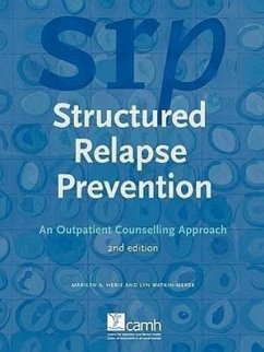 Structured Relapse Prevention: An Outpatient Counselling Approach, 2nd Edition - Herie, Marilyn A.; Watkin-Merek, Lyn