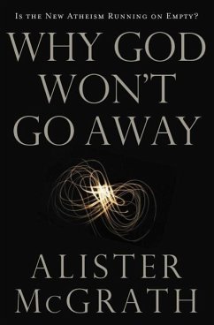 Why God Won't Go Away - McGrath, Alister E