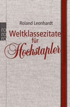 Weltklassezitate für Hochstapler - Leonhardt, Roland