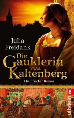 Die Gauklerin von Kaltenberg - Freidank, Julia