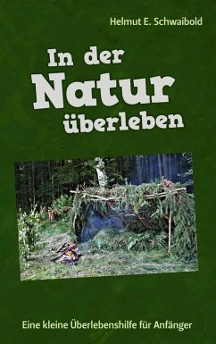 In der Natur überleben - Schwaibold, Helmut E.