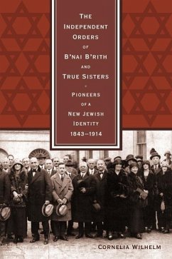 The Independent Orders of B'nai B'rith and True Sisters - Wilhelm, Cornelia