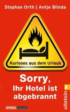 Sorry, Ihr Hotel ist abgebrannt - Orth, Stephan;Blinda, Antje