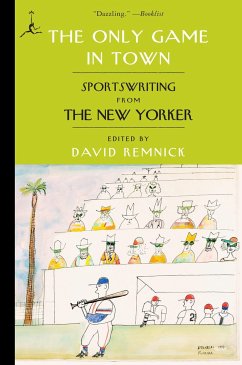 The Only Game in Town: Sportswriting from The New Yorker