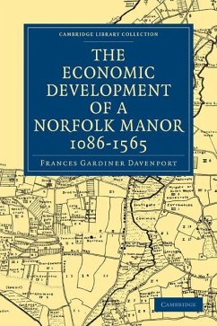 The Economic Development of a Norfolk Manor 1086 1565 - Davenport, Frances Gardiner The Economic Development of a Norfolk Manor 1086 1565 - Davenport, Frances Gardiner