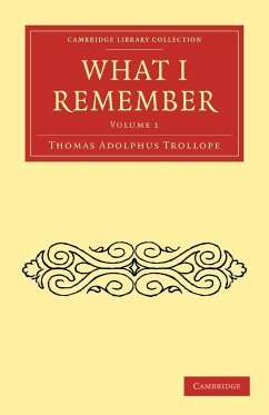 What I Remember - Volume 1 - Trollope, Thomas Adolphus