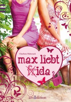 Max liebt Frida - Habersack, Charlotte