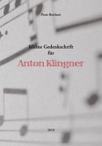 Kleine Gedenkschrift für Anton Klingner