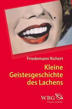 Kleine Geistesgeschichte des Lachens - Richert, Friedemann