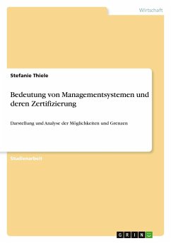 Bedeutung von Managementsystemen und deren Zertifizierung - Thiele, Stefanie