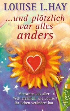 ... und plötzlich war alles anders - Hay, Louise L.