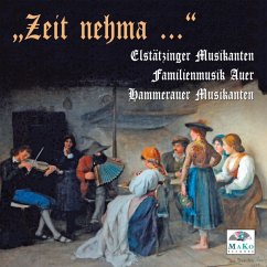 Zeit Nehma... - Hammerauer Musikanten/Elstätzinger Musikanten/Auer