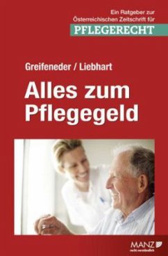 Alles zum Pflegegeld (f. Österreich) - Greifeneder, Martin; Liebhart, Gunther