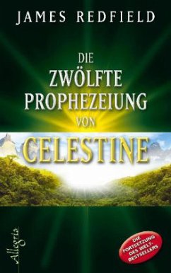 Die zwölfte Prophezeiung von Celestine - Redfield, James