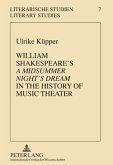 William Shakespeare's &quote;A Midsummer Night's Dream&quote; in the History of Music Theater
