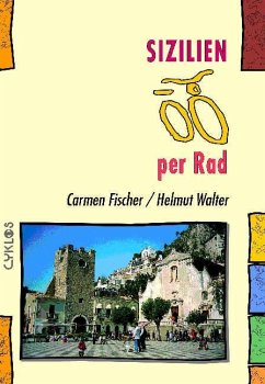 Sizilien per Rad - Fischer, Carmen;Walter, Helmut