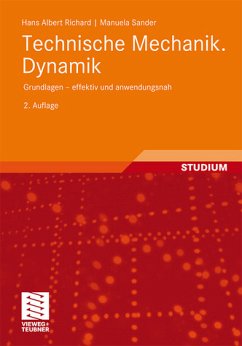 Technische Mechanik. Dynamik - Grundlagen - effektiv und anwendungsnah - Richard, Hans Albert; Sander, Manuela