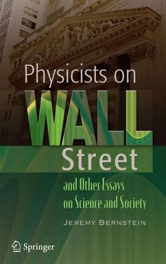 Physicists on Wall Street and Other Essays on Science and Society - Bernstein, Jeremy