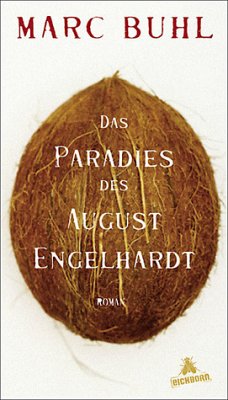 Das Paradies des August Engelhardt - Buhl, Marc