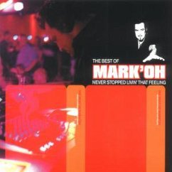 The Best Of - Never Stopped Livin' That Feeling - Mark 'Oh